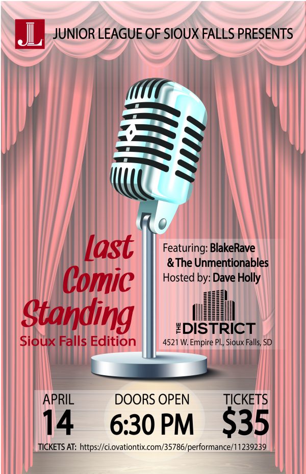 Last Comic Standing Sioux Falls Edition Featuring: BlakeRave & The Unmentionables Hosted by: Dave Holly At The District, 4521 W. Empire Pl, Sioux Falls, SD April 14; Doors open 6:30pm; Tickets $35